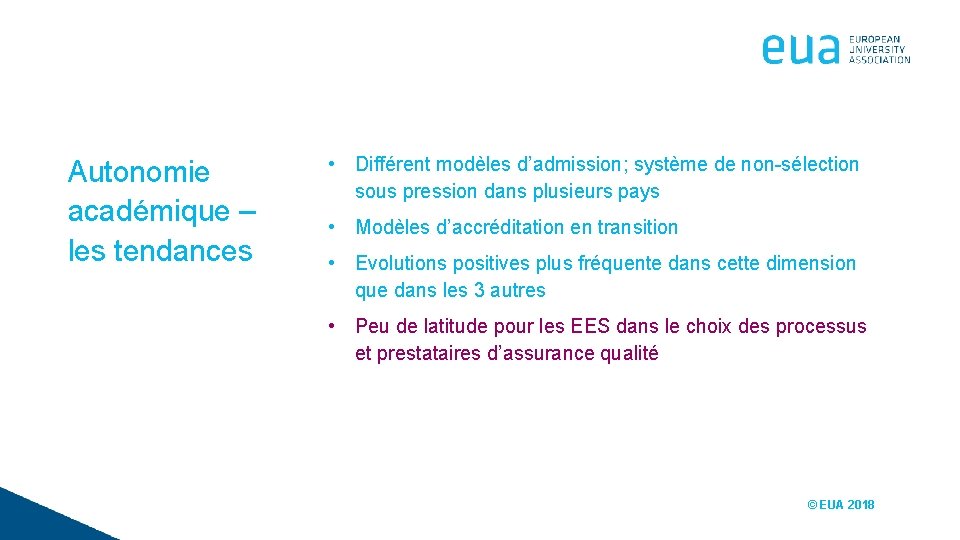 Autonomie académique – les tendances • Différent modèles d’admission; système de non-sélection sous pression