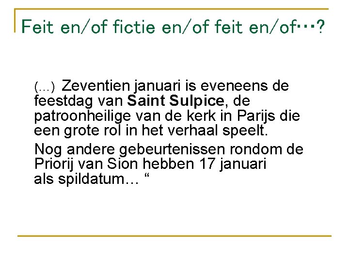 Feit en/of fictie en/of feit en/of…? Zeventien januari is eveneens de feestdag van Saint