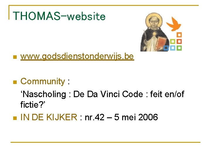 THOMAS-website n www. godsdienstonderwijs. be n Community : ‘Nascholing : De Da Vinci Code