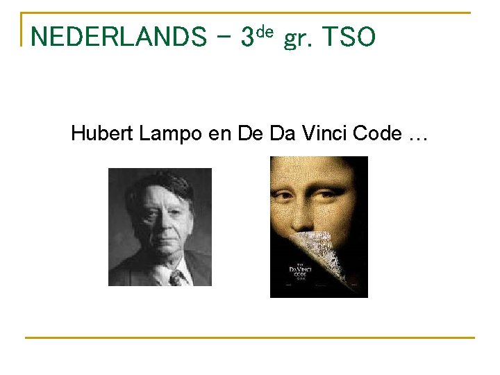 NEDERLANDS – 3 de gr. TSO Hubert Lampo en De Da Vinci Code …