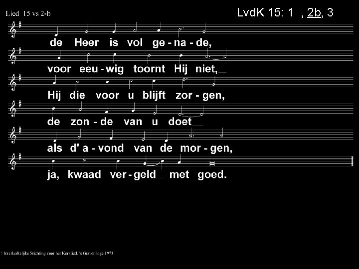 Lvd. K 15: 1 a, 2 b, 3 a 