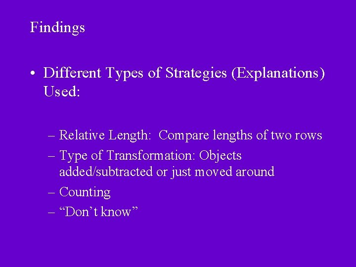 Findings • Different Types of Strategies (Explanations) Used: – Relative Length: Compare lengths of