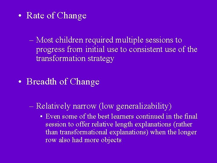  • Rate of Change – Most children required multiple sessions to progress from