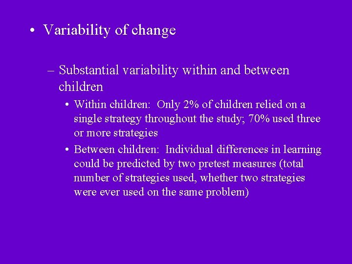  • Variability of change – Substantial variability within and between children • Within