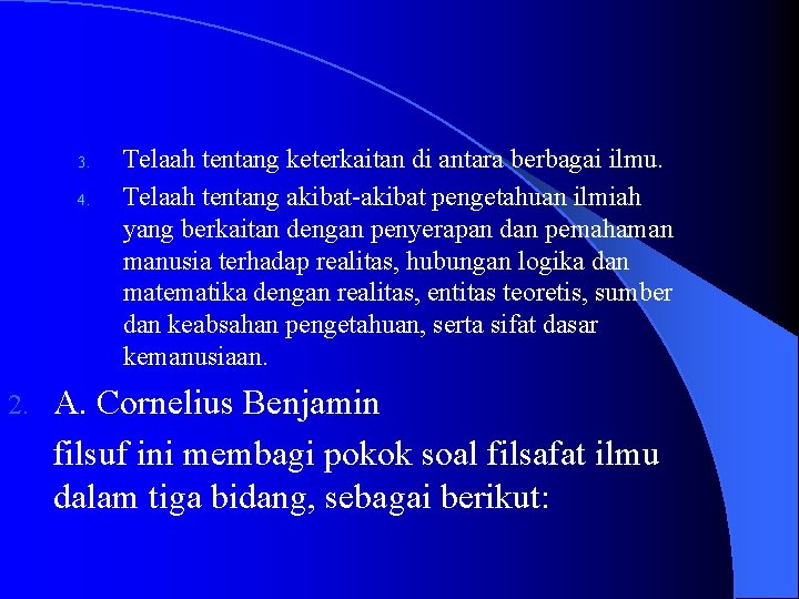 3. 4. 2. Telaah tentang keterkaitan di antara berbagai ilmu. Telaah tentang akibat-akibat pengetahuan