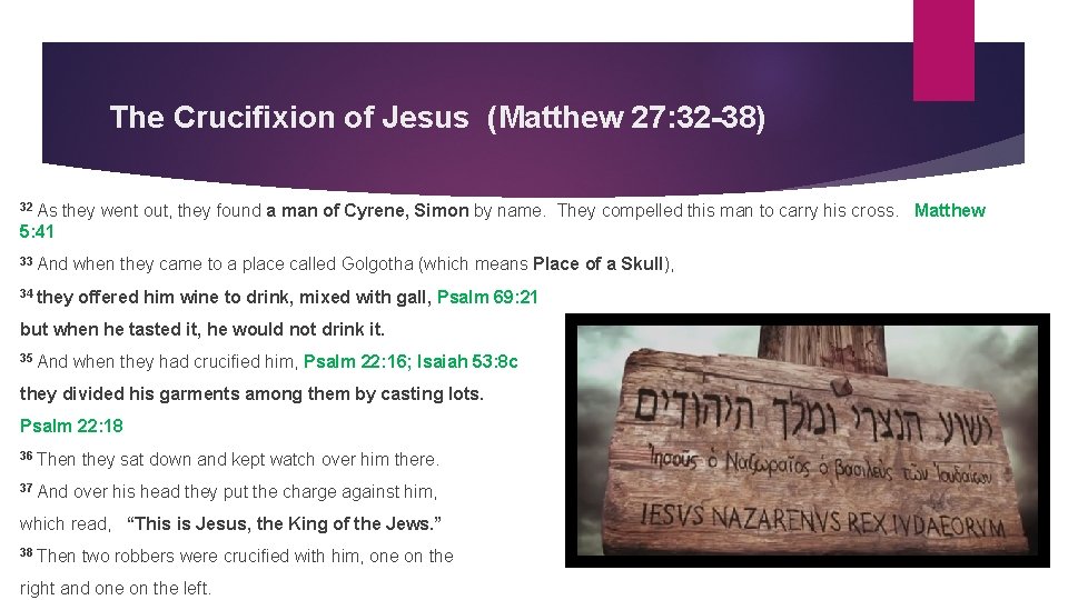 The Crucifixion of Jesus (Matthew 27: 32 -38) 32 As they went out, they