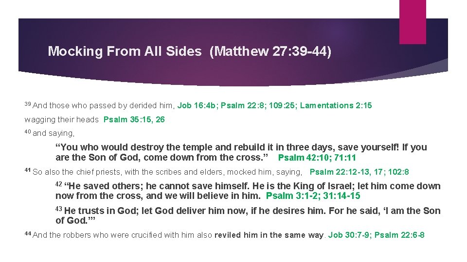 Mocking From All Sides (Matthew 27: 39 -44) 39 And those who passed by