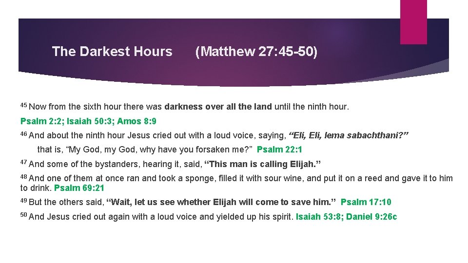The Darkest Hours 45 Now (Matthew 27: 45 -50) from the sixth hour there