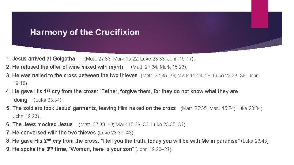 Harmony of the Crucifixion 1. Jesus arrived at Golgotha (Matt. 27: 33; Mark 15: