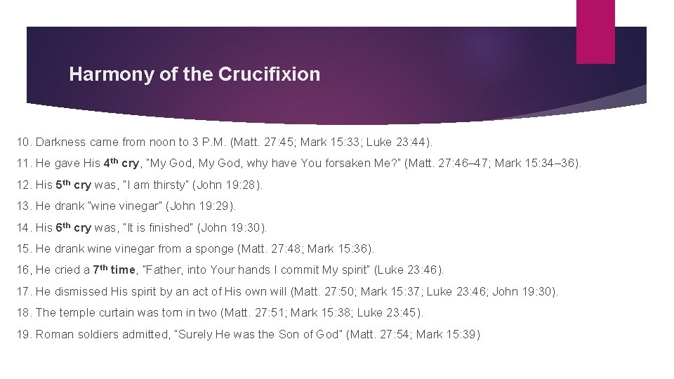 Harmony of the Crucifixion 10. Darkness came from noon to 3 P. M. (Matt.