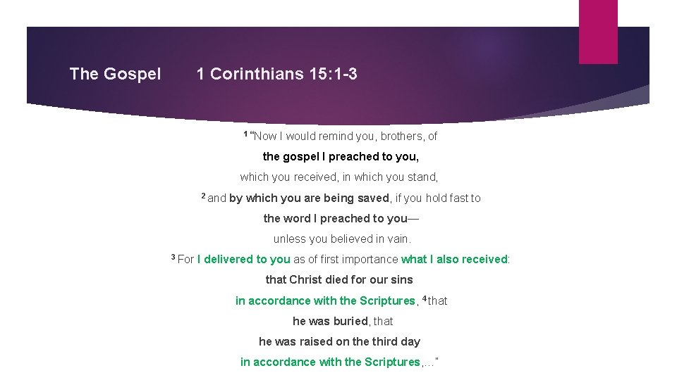 The Gospel 1 Corinthians 15: 1 -3 1 “Now I would remind you, brothers,