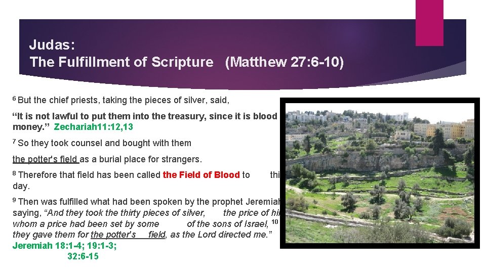 Judas: The Fulfillment of Scripture (Matthew 27: 6 -10) 6 But the chief priests,