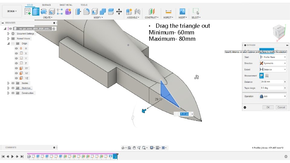  • Drag the triangle out Minimum- 60 mm Maximum- 80 mm 