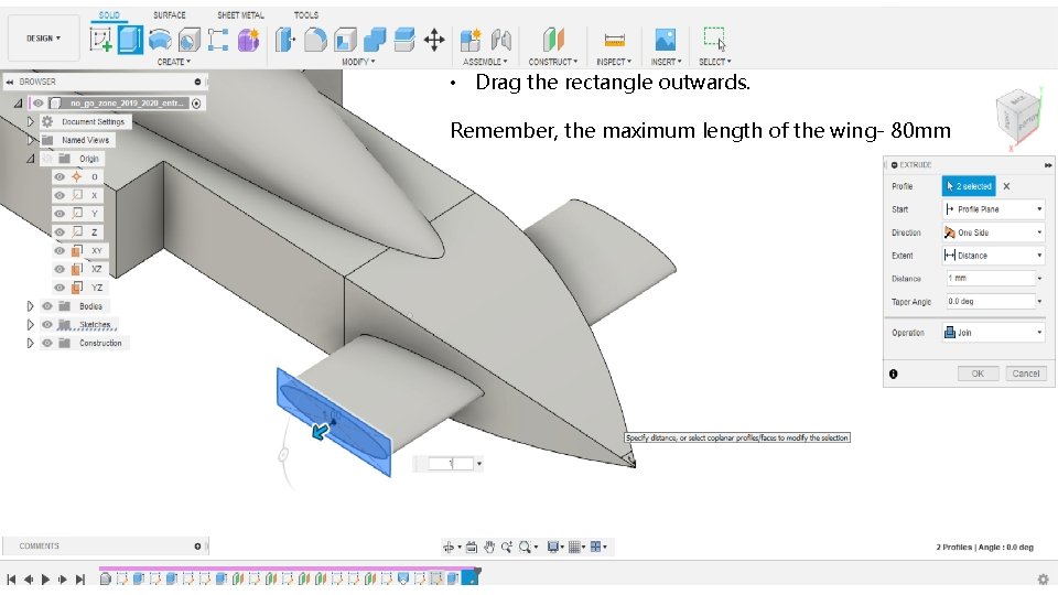  • Drag the rectangle outwards. Remember, the maximum length of the wing- 80