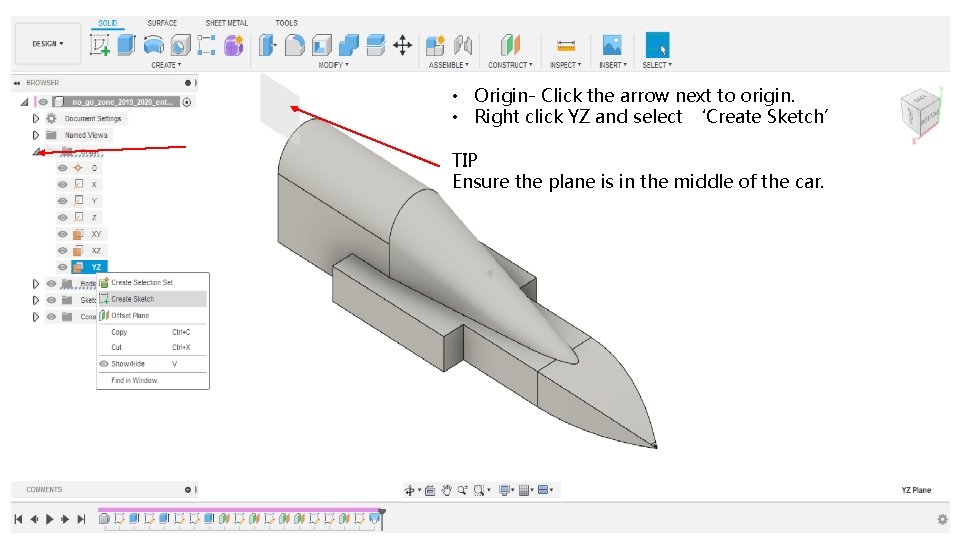  • Origin- Click the arrow next to origin. • Right click YZ and
