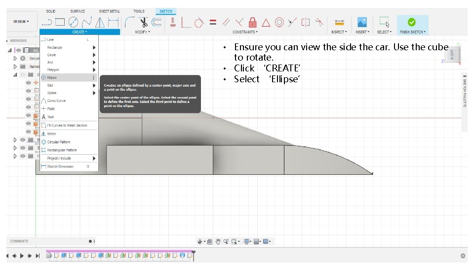  • Ensure you can view the side the car. Use the cube to