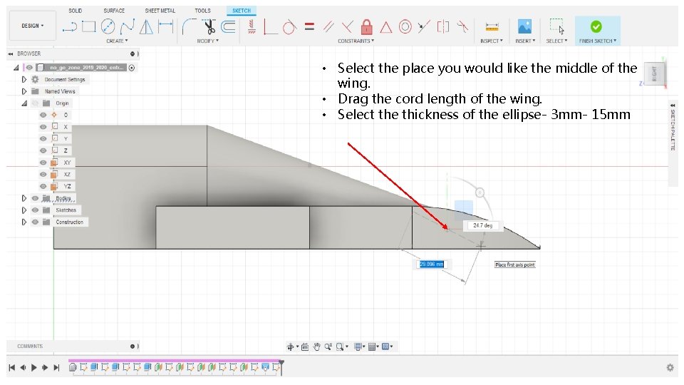  • Select the place you would like the middle of the wing. •