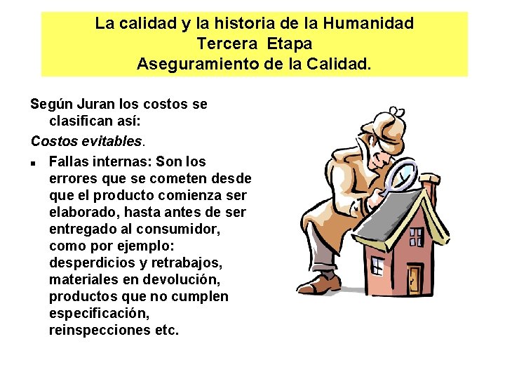 La calidad y la historia de la Humanidad Tercera Etapa Aseguramiento de la Calidad.