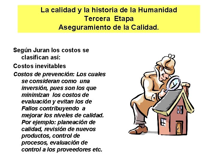 La calidad y la historia de la Humanidad Tercera Etapa Aseguramiento de la Calidad.