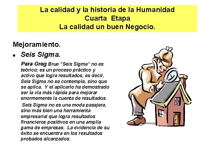 La calidad y la historia de la Humanidad Cuarta Etapa La calidad un buen