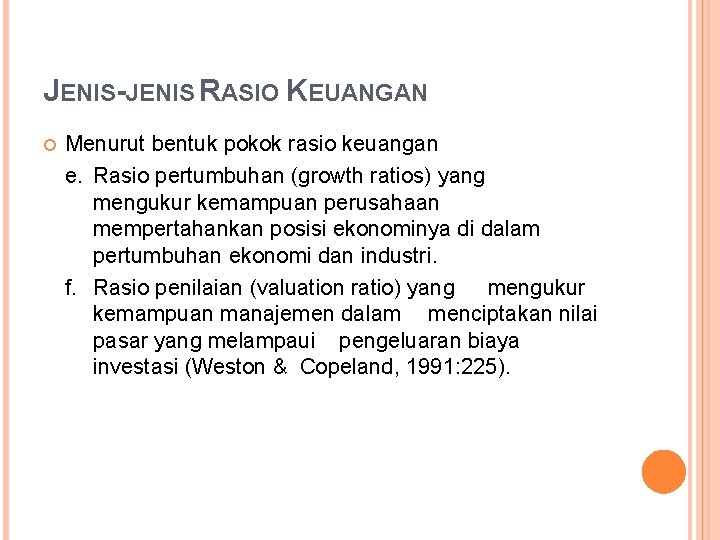 JENIS-JENIS RASIO KEUANGAN Menurut bentuk pokok rasio keuangan e. Rasio pertumbuhan (growth ratios) yang