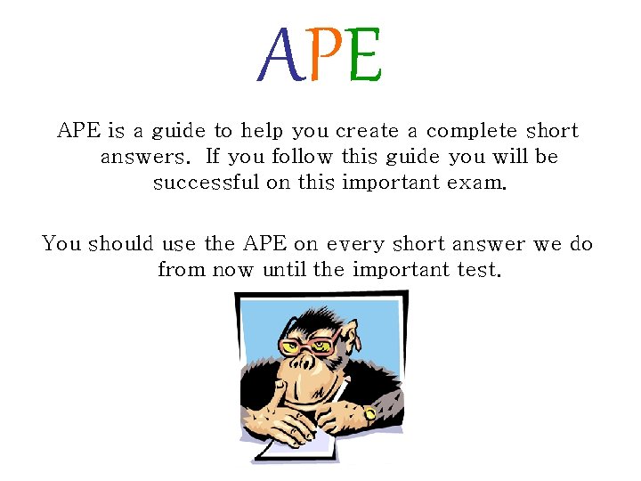 APE is a guide to help you create a complete short answers. If you