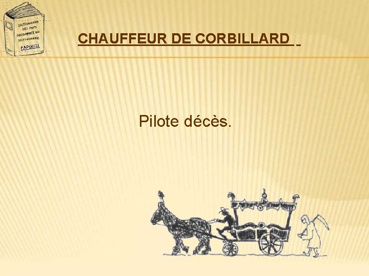 CHAUFFEUR DE CORBILLARD Pilote décès. 