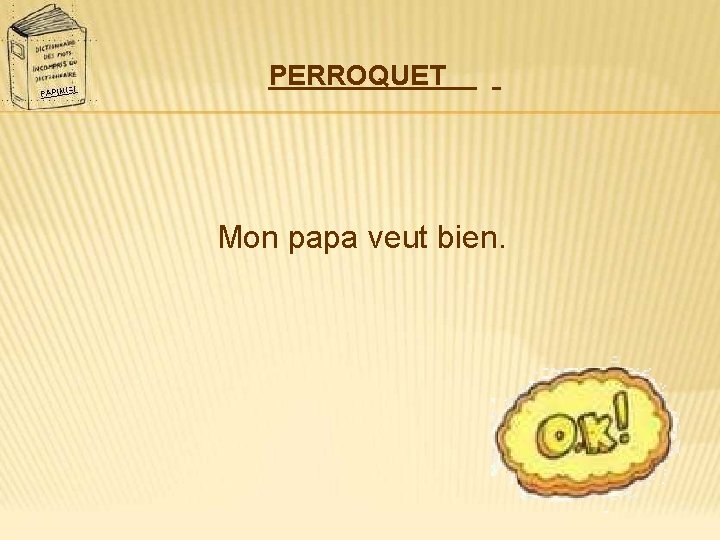 PERROQUET Mon papa veut bien. 