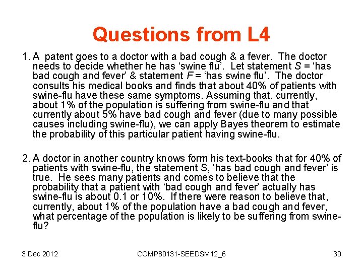Questions from L 4 1. A patent goes to a doctor with a bad