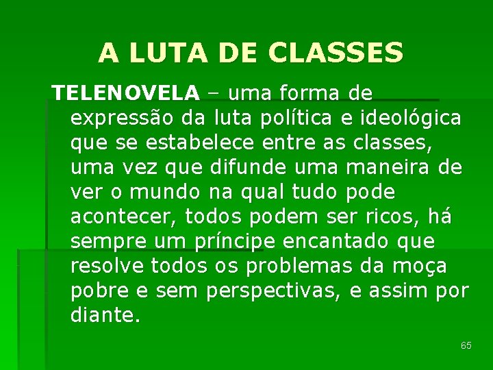 A LUTA DE CLASSES TELENOVELA – uma forma de expressão da luta política e