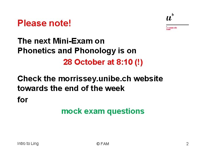 Please note! The next Mini-Exam on Phonetics and Phonology is on 28 October at