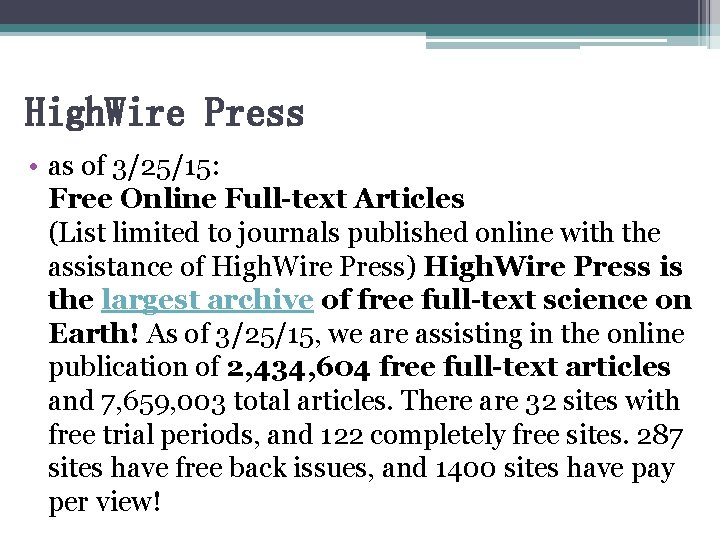 High. Wire Press • as of 3/25/15: Free Online Full-text Articles (List limited to