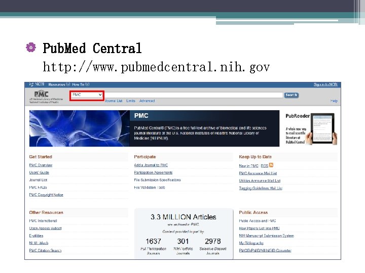 | Pub. Med Central http: //www. pubmedcentral. nih. gov 