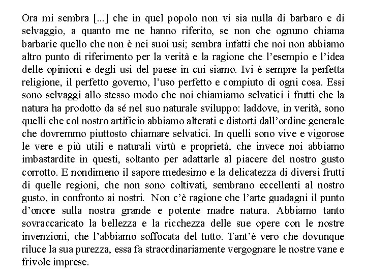 Ora mi sembra [. . . ] che in quel popolo non vi sia