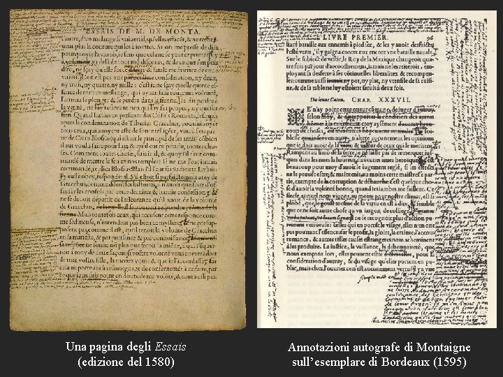 Una pagina degli Essais (edizione del 1580) Annotazioni autografe di Montaigne sull’esemplare di Bordeaux