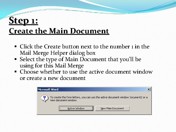 Step 1: Create the Main Document § Click the Create button next to the