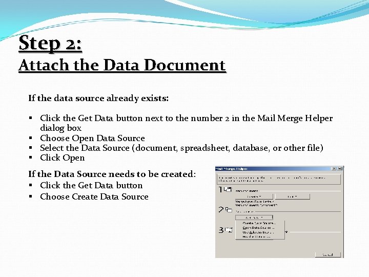 Step 2: Attach the Data Document If the data source already exists: § Click