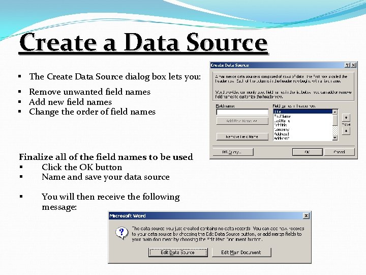 Create a Data Source § The Create Data Source dialog box lets you: §