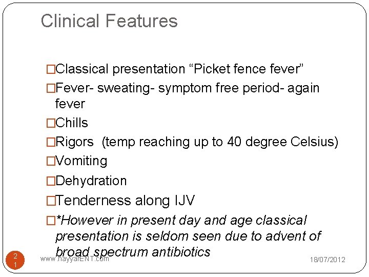 Clinical Features �Classical presentation “Picket fence fever” �Fever- sweating- symptom free period- again fever
