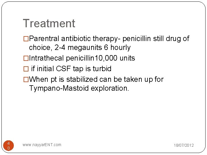 Treatment �Parentral antibiotic therapy- penicillin still drug of choice, 2 -4 megaunits 6 hourly