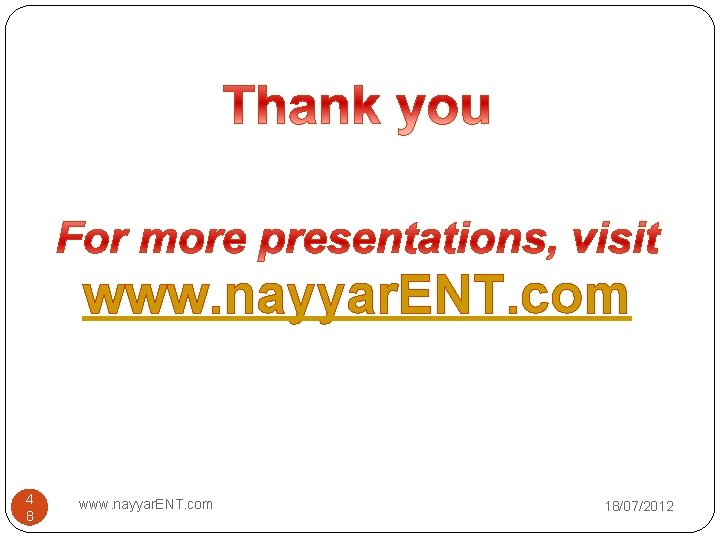 www. nayyar. ENT. com 4 8 www. nayyar. ENT. com 18/07/2012 