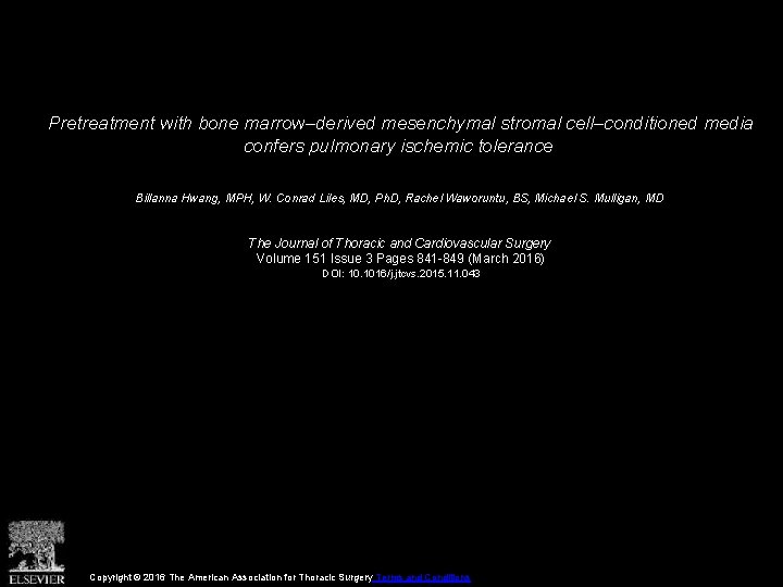 Pretreatment with bone marrow–derived mesenchymal stromal cell–conditioned media confers pulmonary ischemic tolerance Billanna Hwang,