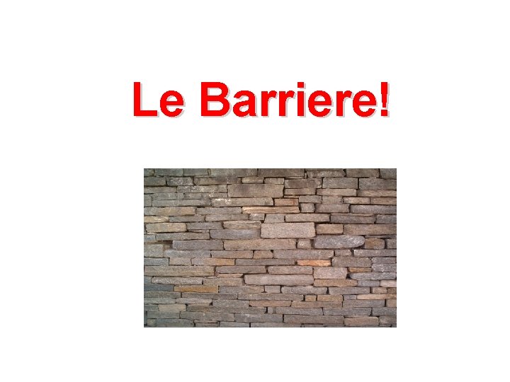 Le Barriere! 