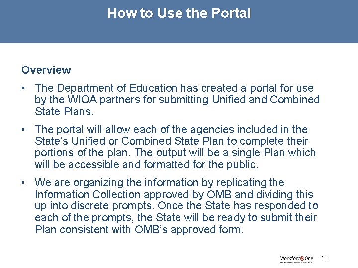 How to Use the Portal Overview • The Department of Education has created a