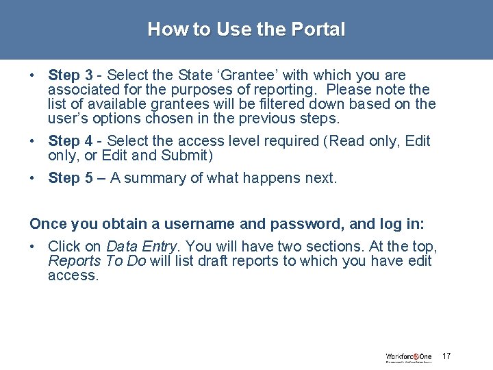How to Use the Portal • Step 3 - Select the State ‘Grantee’ with