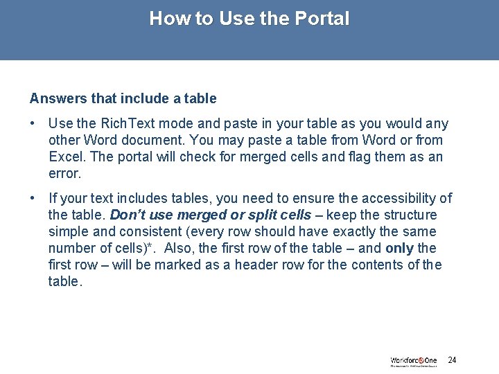 How to Use the Portal Answers that include a table • Use the Rich.