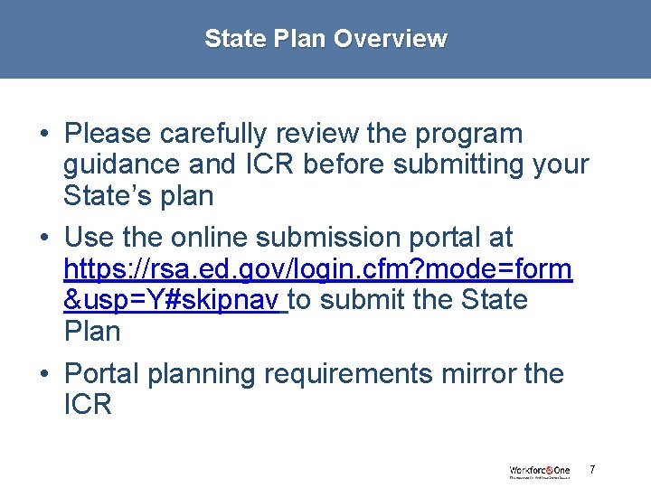 State Plan Overview • Please carefully review the program guidance and ICR before submitting