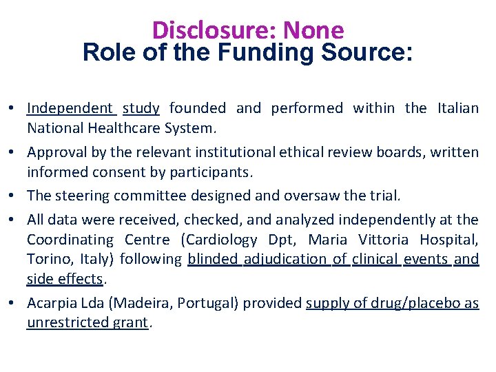 Disclosure: None Role of the Funding Source: • Independent study founded and performed within Disclosure: None Role of the Funding Source: • Independent study founded and performed within