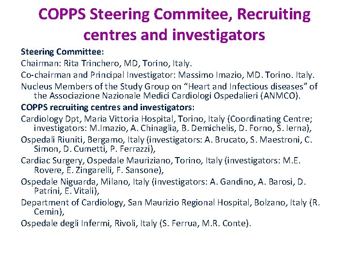 COPPS Steering Commitee, Recruiting centres and investigators Steering Committee: Chairman: Rita Trinchero, MD, Torino,