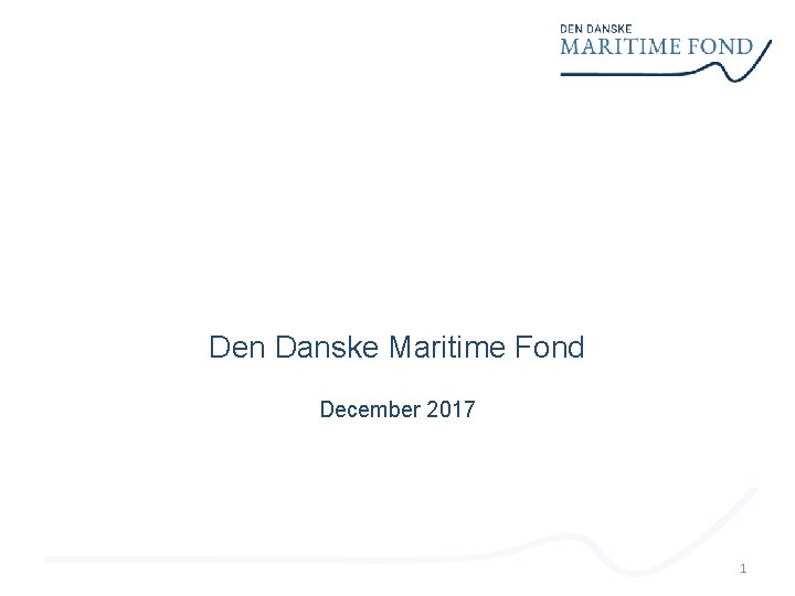 Den Danske Maritime Fond December 2017 1 